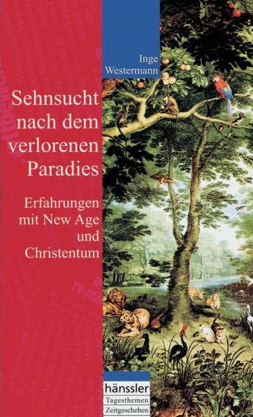 Sehnsucht nach dem verlorenen Paradies